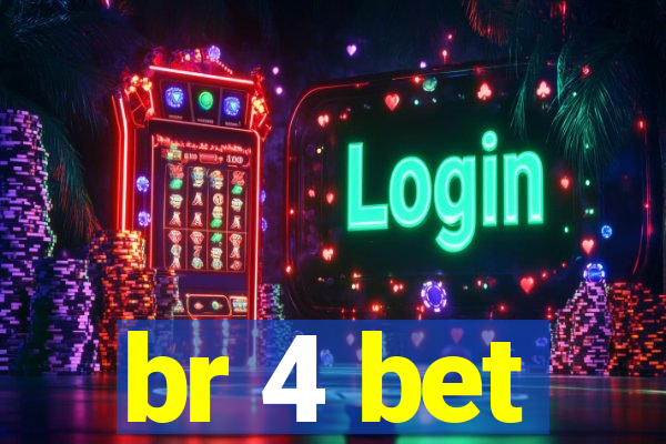 br 4 bet