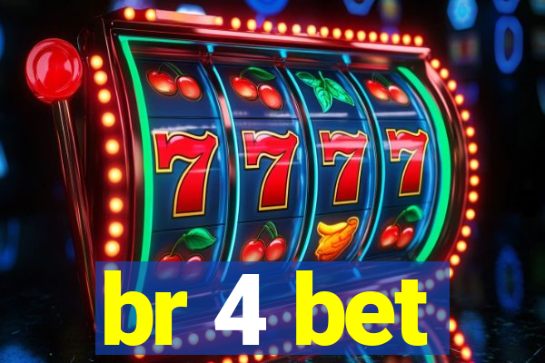 br 4 bet