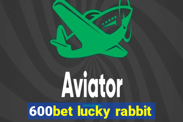 600bet lucky rabbit