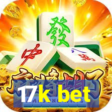 17k bet
