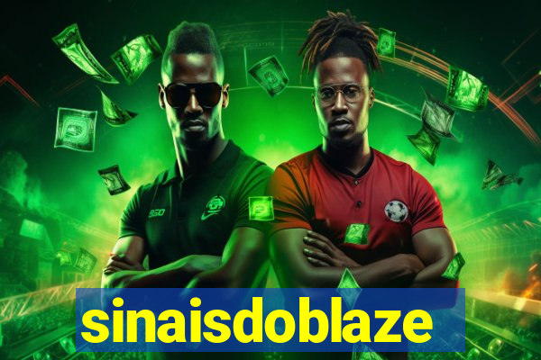 sinaisdoblaze
