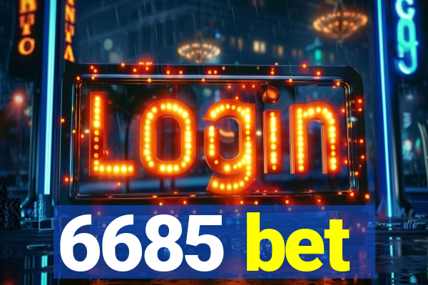 6685 bet