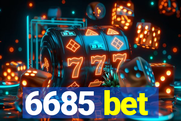 6685 bet