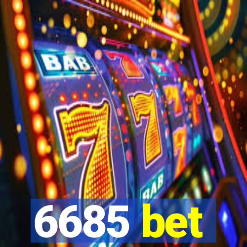 6685 bet