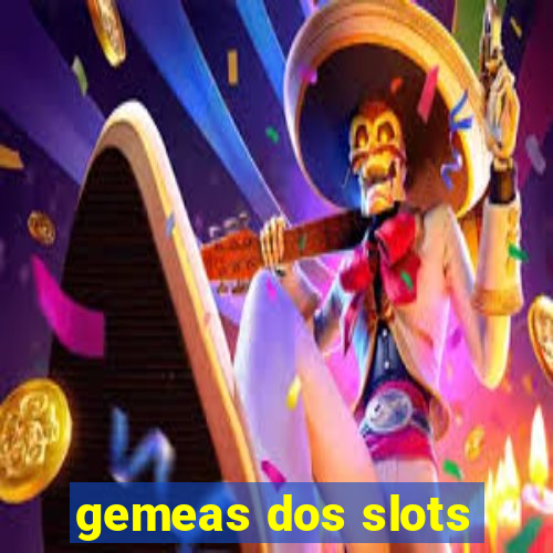 gemeas dos slots