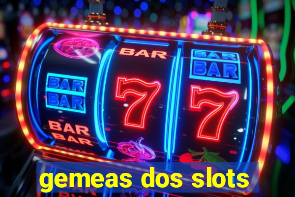 gemeas dos slots