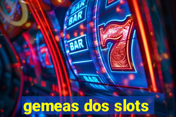 gemeas dos slots