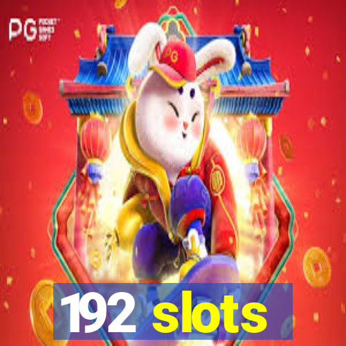 192 slots
