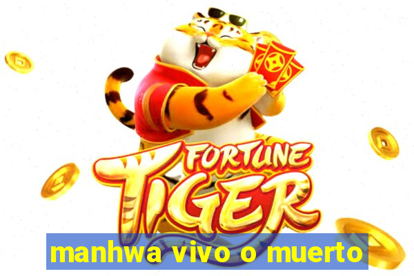 manhwa vivo o muerto