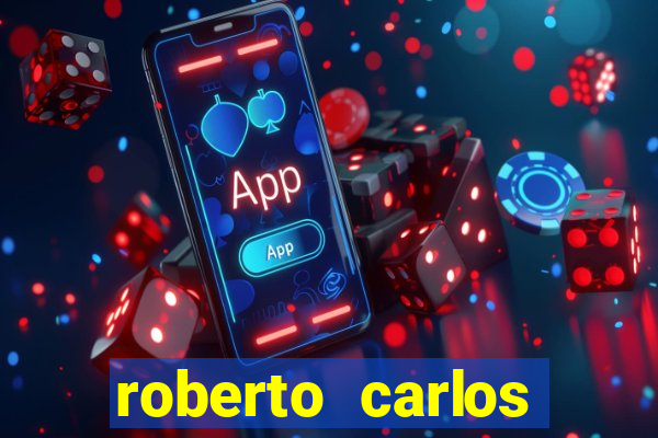 roberto carlos jogador fortuna