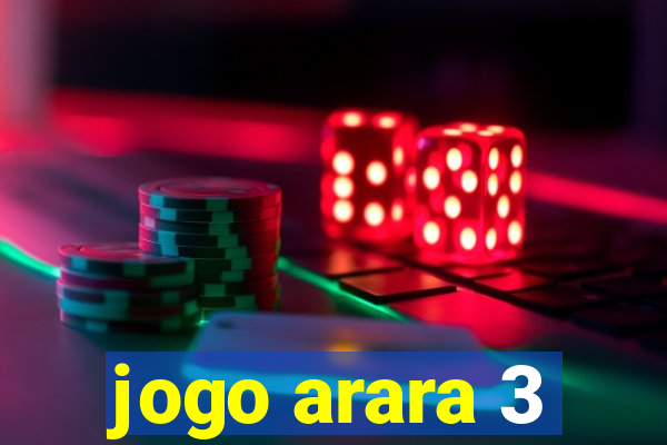 jogo arara 3