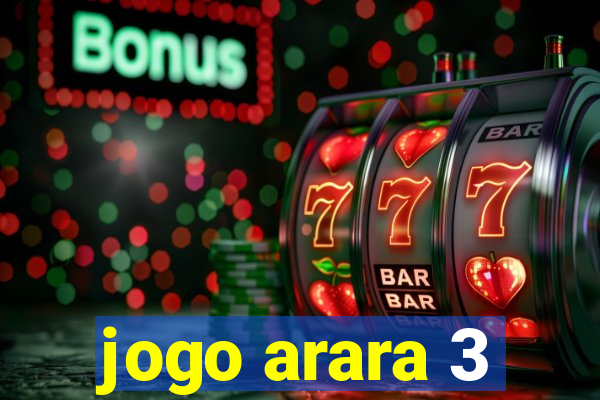 jogo arara 3