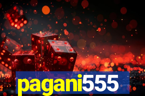 pagani555