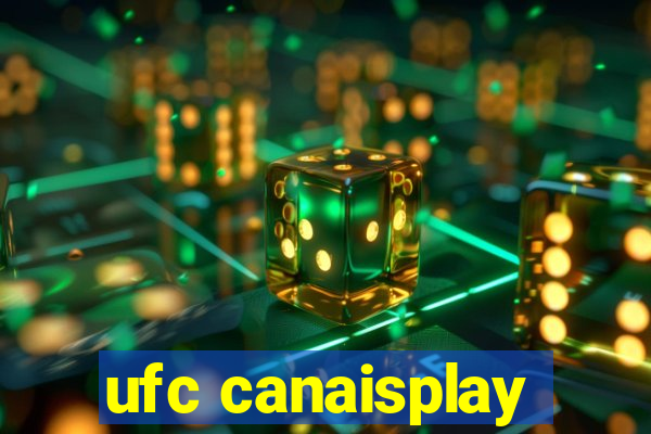 ufc canaisplay