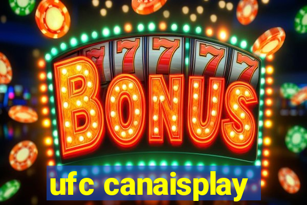 ufc canaisplay
