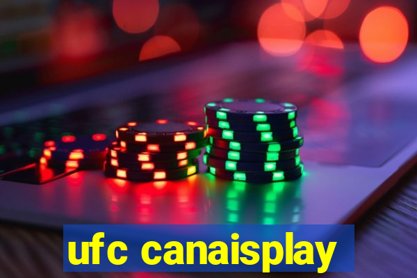 ufc canaisplay