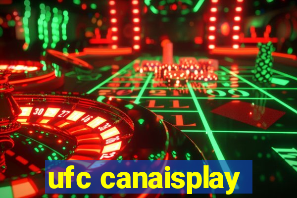 ufc canaisplay