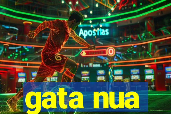 gata nua