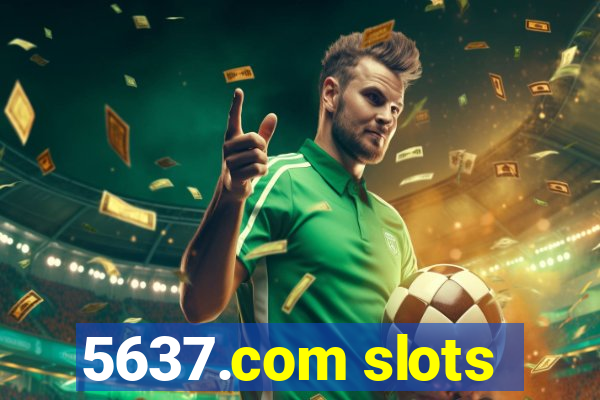 5637.com slots