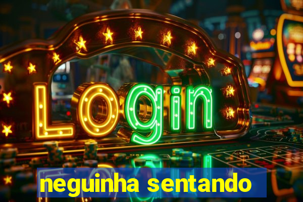neguinha sentando