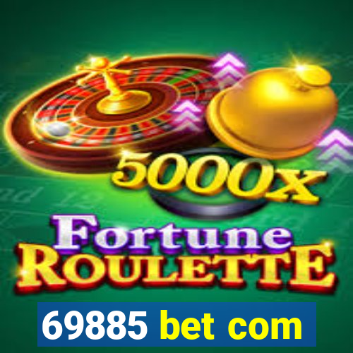 69885 bet com