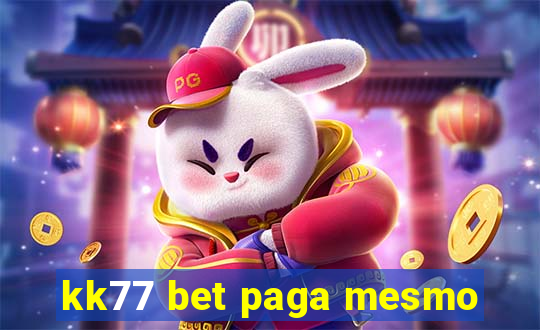 kk77 bet paga mesmo