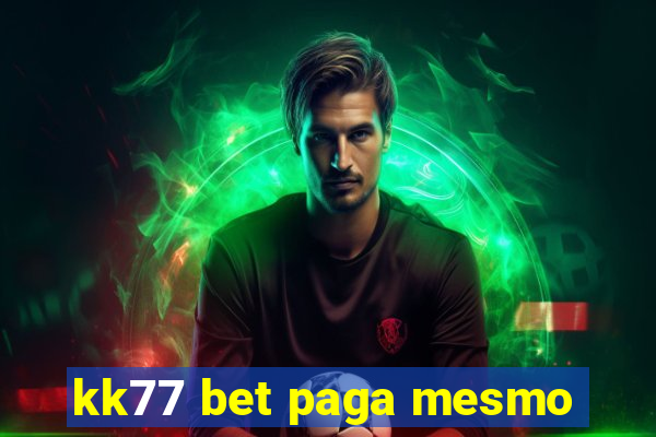kk77 bet paga mesmo