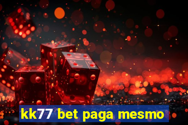 kk77 bet paga mesmo