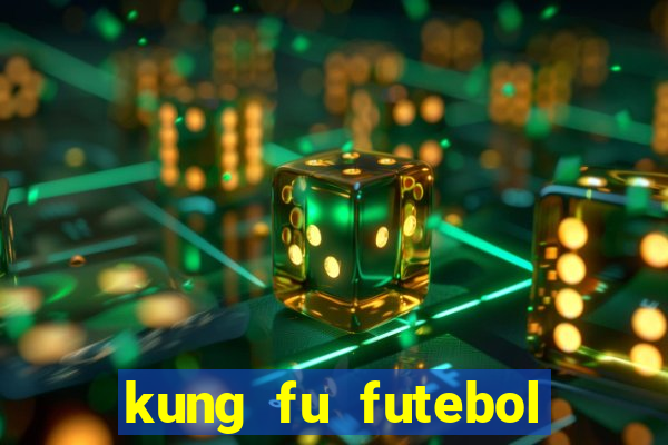 kung fu futebol clube dublado torrent