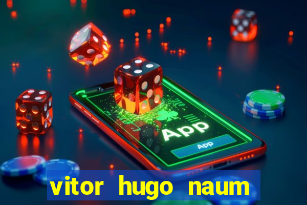 vitor hugo naum dos santos