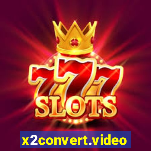 x2convert.video