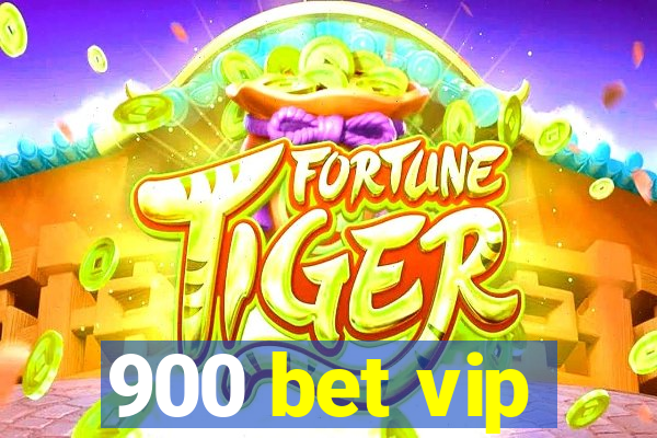 900 bet vip