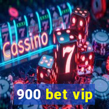 900 bet vip