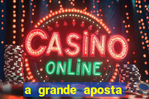a grande aposta download torrent