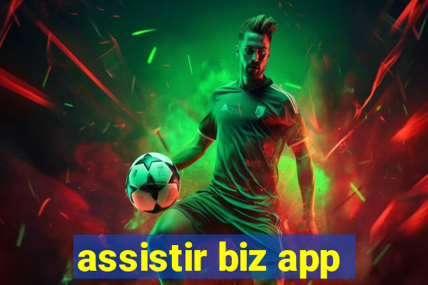 assistir biz app