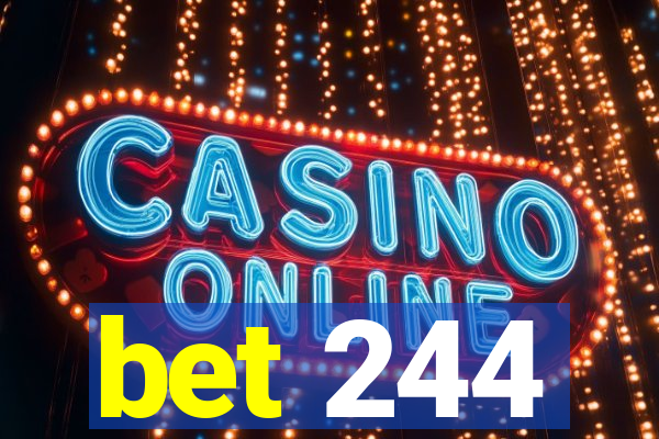 bet 244