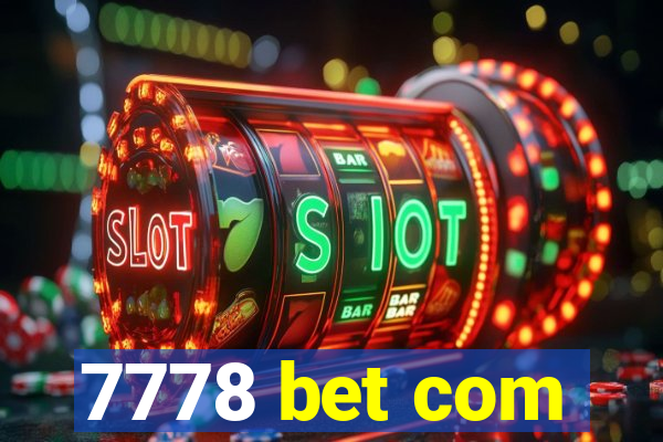 7778 bet com