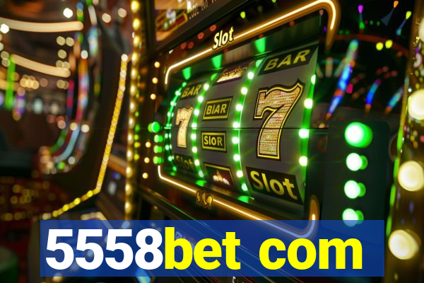 5558bet com