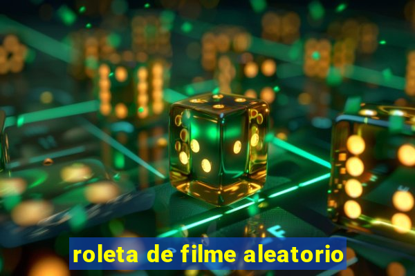 roleta de filme aleatorio