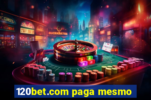 120bet.com paga mesmo