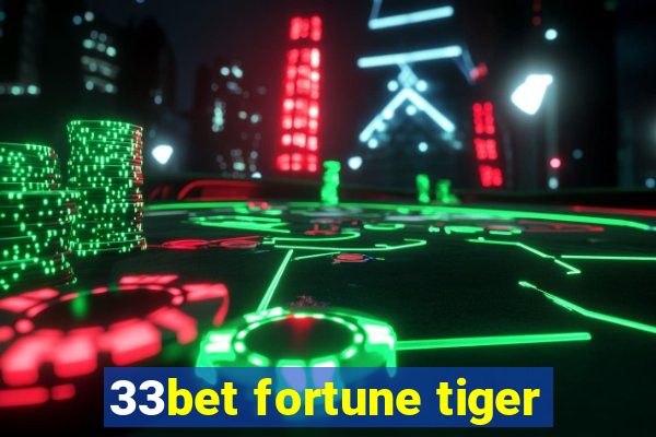 33bet fortune tiger