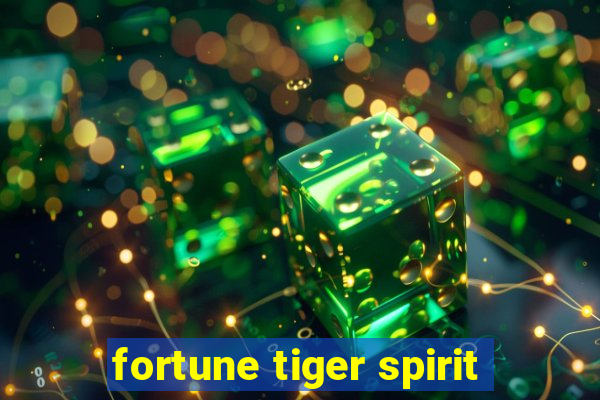 fortune tiger spirit