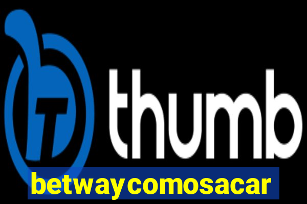betwaycomosacar