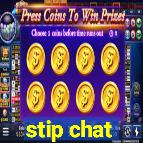stip chat