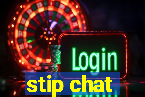 stip chat