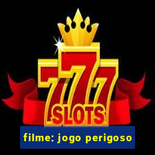 filme: jogo perigoso