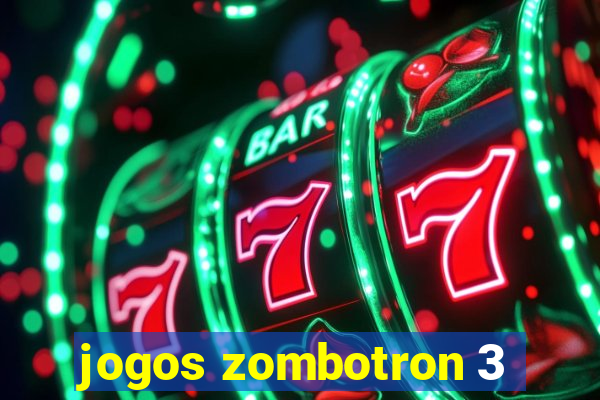 jogos zombotron 3
