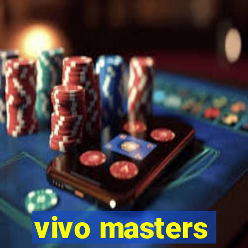 vivo masters