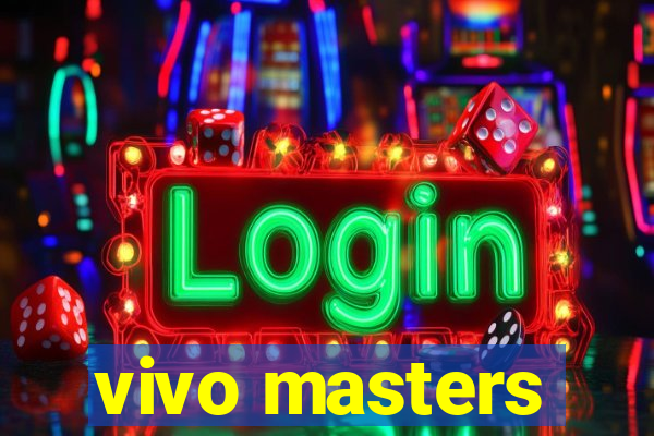 vivo masters