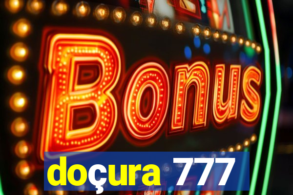 doçura 777